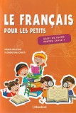 Le francais pour les petits. Caiet de lucru pentru clasa I