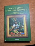 Carte de bucate - radu anton roman - bucate,vinuri si obiceiuri romanesti - din anul 2001 - 782 pag