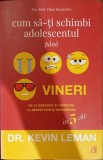 Cum sa-ti schimbi adolescentul pana vineri - Kevin Leman