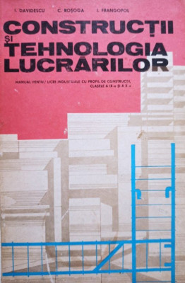 I. Davidescu - Constructii si tehnologia lucrarilor (1979) foto