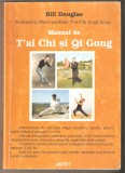 Manual de T'ai Chi si Qi Gong - Bill Douglas