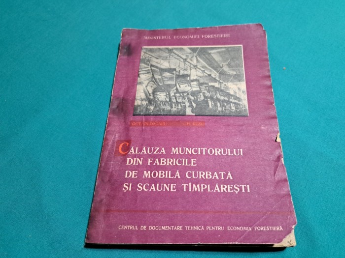 CĂLĂUZA MUNCITORULUI DIN FABRICILE DE MOBILĂ CURBATĂ ȘI SCAUNE T&Icirc;MPLĂREȘTI *010