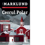 Cercul polar - Liza Marklund, Raluca Pop