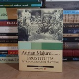 ADRIAN MAJURU (coord.) - PROSTITUTIA_INTRE CUCERITORI SI PLATITORI , 2007 *