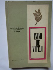 Inimi de viteji Evocari din zilele lui august 1944 L. Tarco, A. Lupasteanu foto