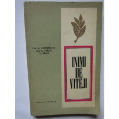 Inimi de viteji Evocari din zilele lui august 1944 L. Tarco, A. Lupasteanu