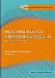 Proiectarea didactica in invatamantul prescolar. Modele practice actuale