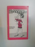 MENOPAUZA , INDREPTAR PRACTIC DE AUTOAJUTOARE PENTRU FEMEI de RAEWYN MACKENZIE , 1994