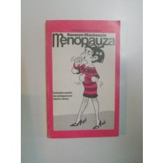 MENOPAUZA , INDREPTAR PRACTIC DE AUTOAJUTOARE PENTRU FEMEI de RAEWYN MACKENZIE , 1994