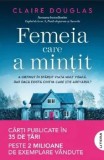Cumpara ieftin Femeia care a mintit/Claire Douglas