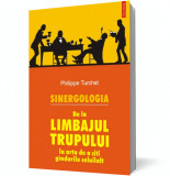 Sinergologia. De la limbajul trupului la arta de a citi g&acirc;ndurile celuilalt