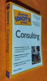 The Complete Idiot&#039;s Guide to Consulting - Robert Bacal