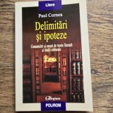 Delimitari si ipoteze - Paul Cornea