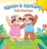 Squish &amp;amp; Squeam's: Daily Routines