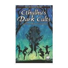 Cthulhu's Dark Cults: Ten Tales of Dark & Secretive Orders