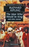 Rudyard Kipling - The Man Who Would Be King &amp; Other Stories