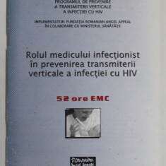 ROLUL MEDICULUI INFECTIONIST IN PREVENIREA TRANSMITERII VERTICALE A INFECTIEI CU HIV de ELISABETA OTILIA BENEA , ANII '2000