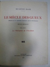 LE SIECLE DES GUEUX (HISTOIRE DE LA SENSIBILITE FLAMANDE SOUS LA RENAISSANCE) de EUGENIE BAIE, TOME PREMIER: LA METROPOLE DE L&#039;OCCIDENT BRUXELLES 1937
