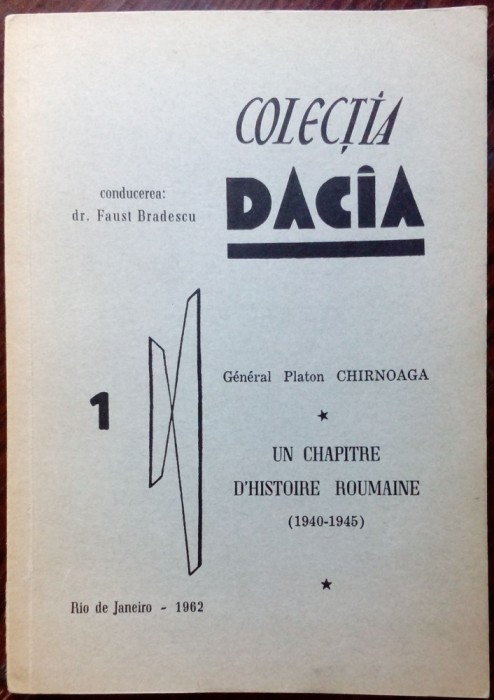 PLATON CHIRNOAGA: UN CHAPITRE D&#039;HISTOIRE ROUMAINE,1940-45 (RIO DE JANEIRO, 1962)
