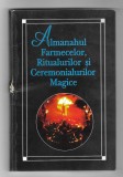 Almanahul farmecelor, ritualurilor si ceremonialurilor magice