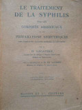 Le Traitement De La Syphilis Par Les Composes Arsenicaux Et L - Dr. Lacapere Dr. Ch. Laurent ,289177