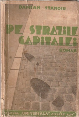 DAMIAN STANOIU - PE STRAZILE CAPITALEI ( 1935 ) foto