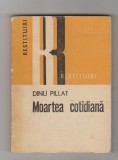 bnk ant Dinu Pillat - Moartea cotidiana