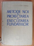 Metode noi in proiectarea si executarea fundatiilor- H. Lehr, E. Stanescu