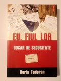 Dorin Tudoran - Eu, fiul lor: dosar de securitate