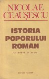 Nicolae Ceausescu - Istoria poporului roman. Culegere de texte