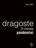 Dragoste &icirc;n vremea pandemiei - Paperback brosat - Marius Tucă - Art