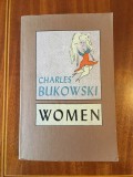 Charles BUKOWSKI - WOMEN (1986 - SUA, 293 pag. - CA NOUA!!!)