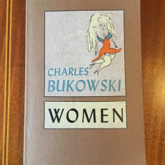 Charles BUKOWSKI - WOMEN (1986 - SUA, 293 pag. - CA NOUA!!!)