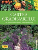 Cartea grădinarului. Ghid practic pt amenajarea unei grădini minunate