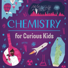 Chemistry for Curious Kids: Discover the Building Blocks of Our Universe!