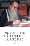 NE VORBESTE PARINTELE ARSENIE 2-IOANICHIE BALAN-353417