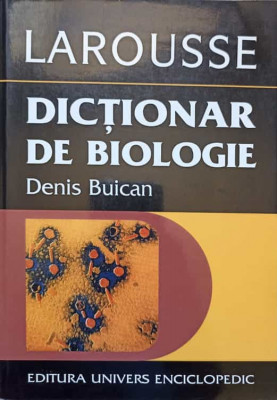 DICTIONAR DE BIOLOGIE LAROUSSE-DENIS BUICAN foto