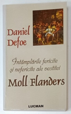 INTAMPLARILE FERICITE SI NEFERICITE ALE VESTITEI MOLL FLANDERS de DANIEL DEFOE , 2005 foto