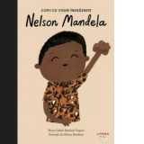 Nelson Mandela. Volumul 14. Copii cu visuri indraznete - Maria Isabel Sanchez Vegara