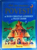 Cele mai frumoase povesti de Hans Christian Andersen si Fratii Grimm