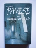 MESERIA DE A TRAI-CESARE PAVESE,EDITURA ALLFA,ED.A III A,2005,509 PAGINI