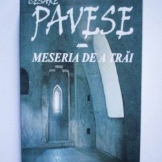 MESERIA DE A TRAI-CESARE PAVESE,EDITURA ALLFA,ED.A III A,2005,509 PAGINI