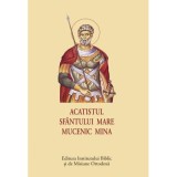 Acatistul Sfantului Mare Mucenic Mina - format mic