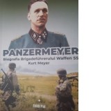 Panzermeyer. Biografia Brigadefuhrerului Waffen SS Kurt Meyer - Foldi Pal