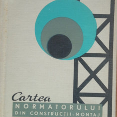 CARTEA NORMATORULUI DIN CONSTRUCTII MONTAJ - R. BONCUT