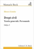 Drept civil. Teoria generala. Persoanele. Editia 5, Ilioara Genoiu