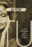 Tu si alte intamplari gata de a fi traite | Alex Plescan