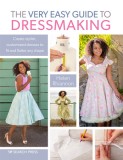 The Very Easy Guide to Dressmaking