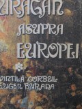 Uragan asupra Europei (vol. 1) - Vintila Corbul , Eugen Burada