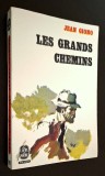 Les grands chemins - Jean Giono, texte integral, Le Livre de Poche, nr.1091, Gallimard, 1951, carte/roman in limba franceza, format de buzunar